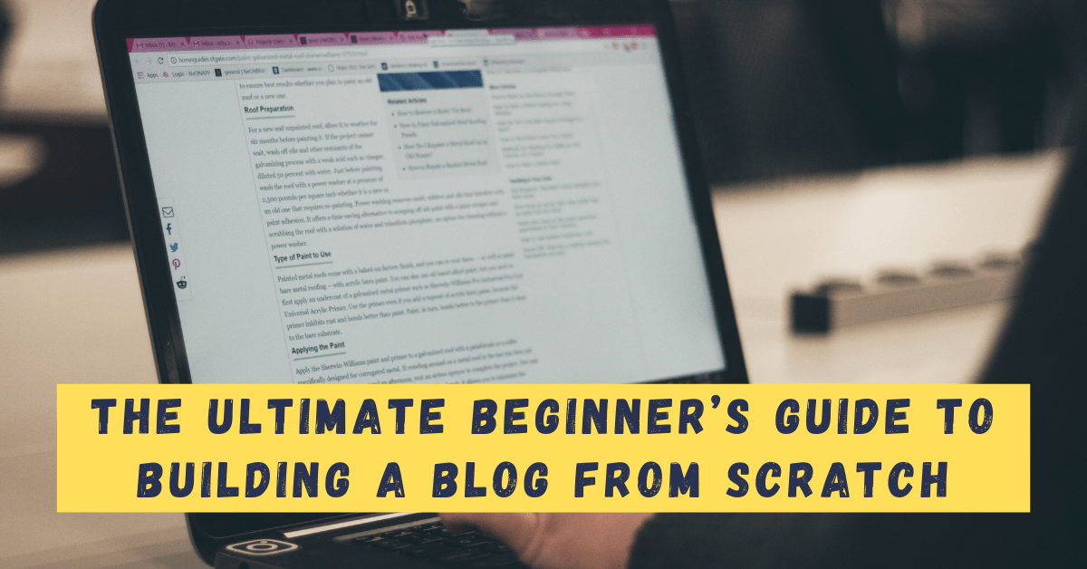 The Ultimate Beginner's Guide To Building A Blog From Scratch ...